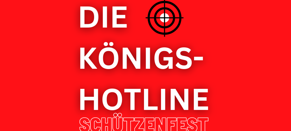 Schützenfest: Die Königshotline